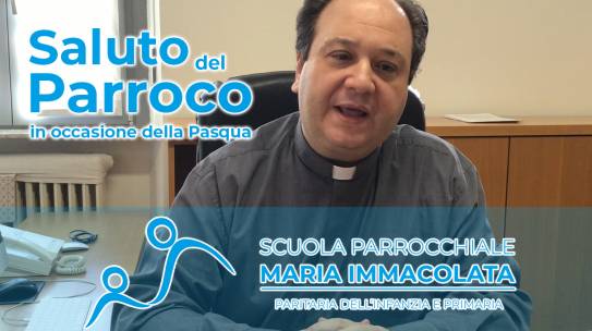 Il saluto del Parroco don Gianni in occasione della Santa Pasqua 2020