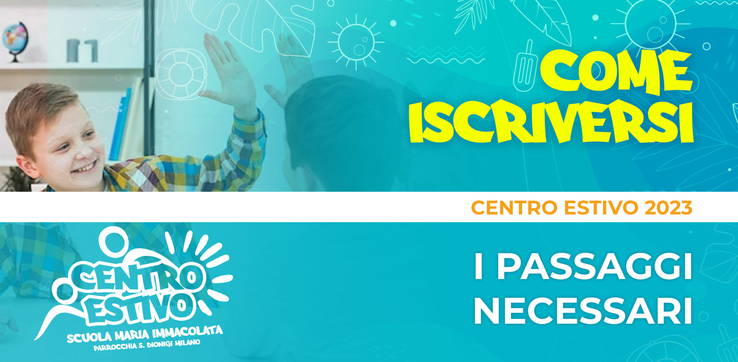 Tutte le informazioni per iscriversi al Centro Estivo