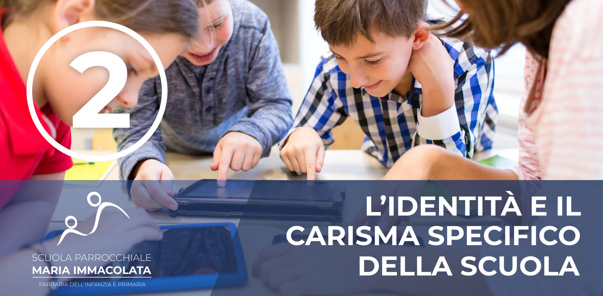 L’identità e il carisma specifico della nostra scuola