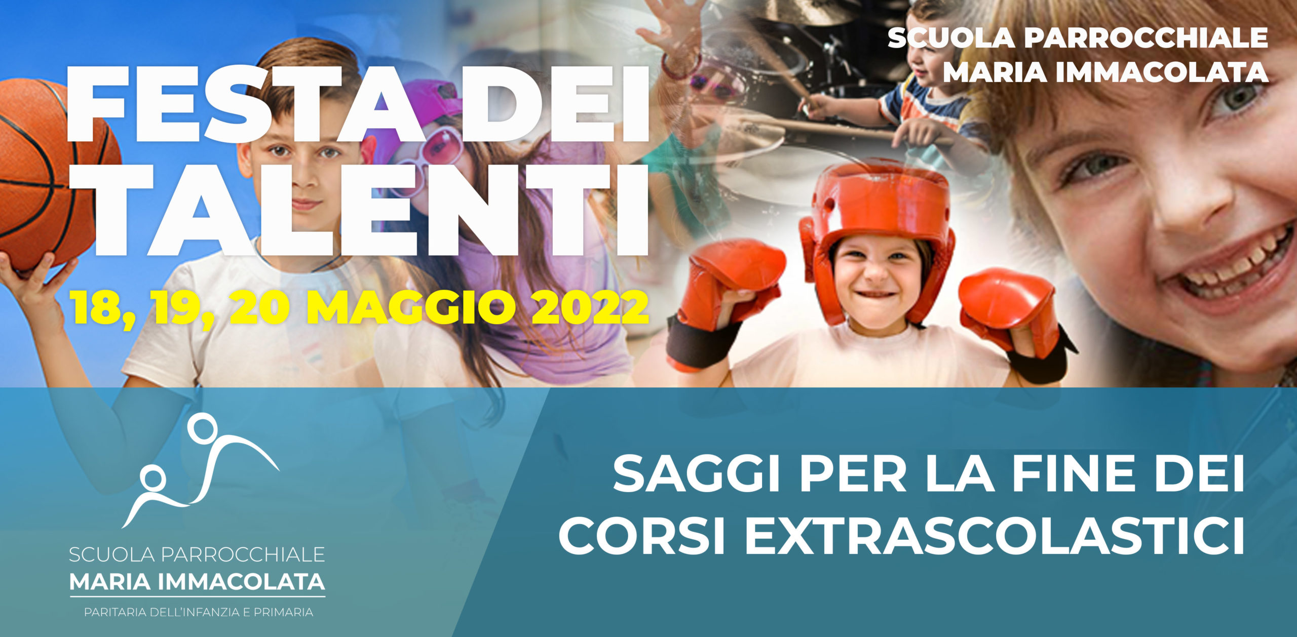 18, 19 e 20 Maggio 2022: Festa dei Talenti per la fine dei Corsi Extrascolastici 2021-2022